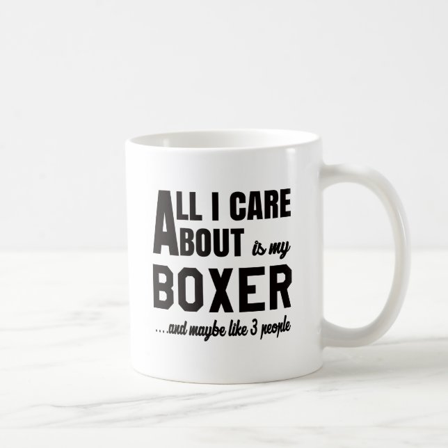 All i care about is my Boxer. Coffee Mug (Right)