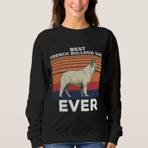 All I Care About Is My French Bulldog Maybe 3 Peop Sweatshirt