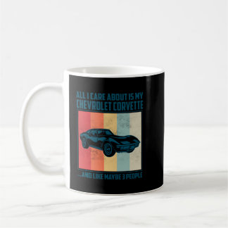 All I Care About Is My Pontiac Gto and like maybe Coffee Mug