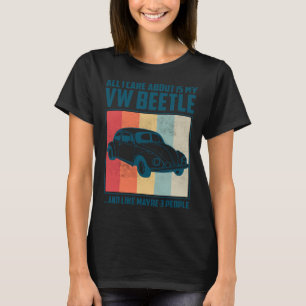 All I Care About Is My Pontiac Gto and like maybe  T-Shirt