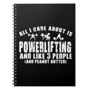 All I Care About Is Powerlifting. "Power lifting" Notebook