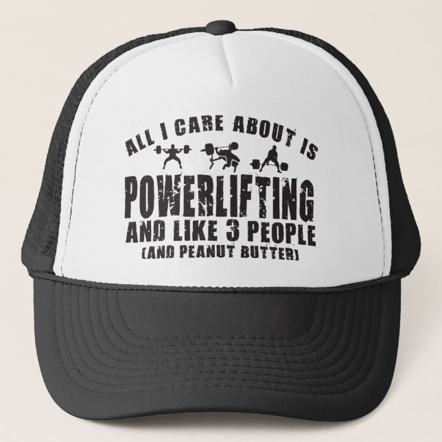 All I Care About Is Powerlifting. "Power lifting" Trucker Hat (Front)