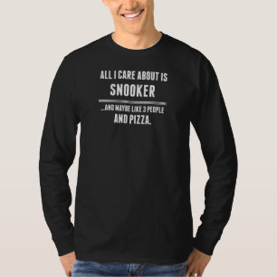 All I Care About Is Snooker Sports T-Shirt