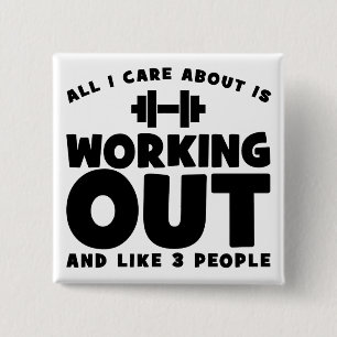 All I Care About Is Working Out - Novelty Fitness 15 Cm Square Badge