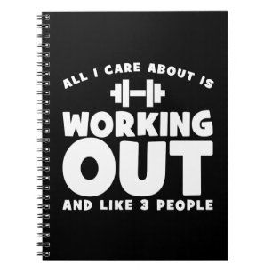 All I Care About Is Working Out - Novelty Fitness Spiral Notebook