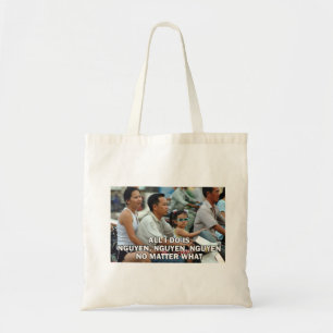 All I Do Is Nguyen, Nguyen, Nguyen tote bag