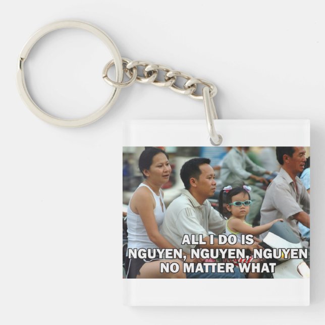 All I Do Is Nguyen (Win) 005 Key Ring (Front)