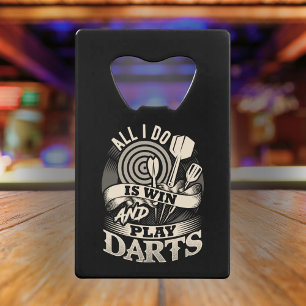 All I Do is Win and Play Darts