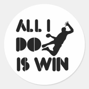 All I Do Is Win At Handball Classic Round Sticker