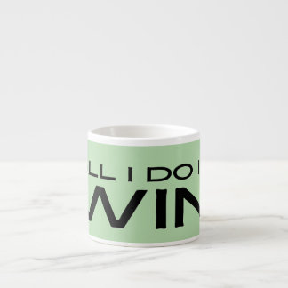 "All I Do Is Win" Minimalist Motivational Message Espresso Cup