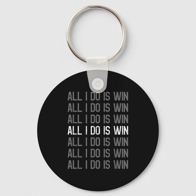 All I Do Is Win Motivation Motivational Sport Gym  Key Ring (Front)
