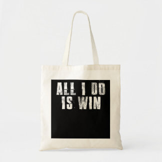 All I Do Is Win Motivational Gym Sports Work Tote Bag