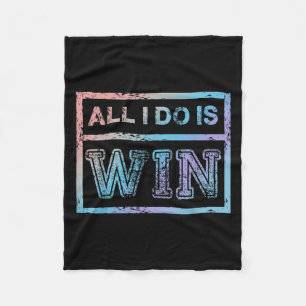 All I Do Is Win - Motivational Sports Athlete Fleece Blanket