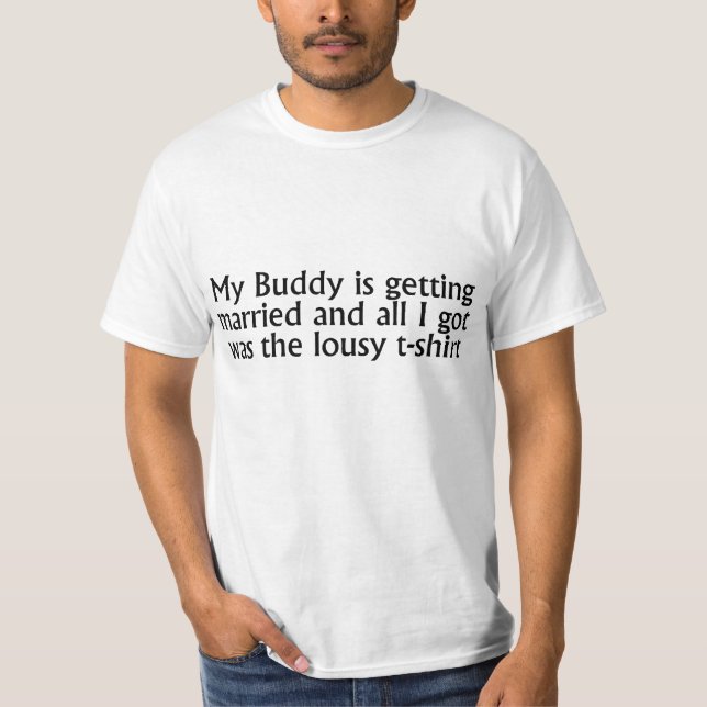 All I Got Was The Lousy Tshirt (Front)