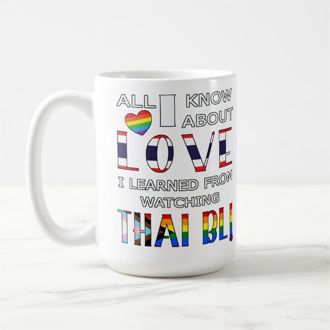 All I Know About Love I Learned From Watching Thai Coffee Mug (Left)