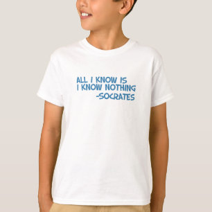 All I know is I know nothing T-Shirt
