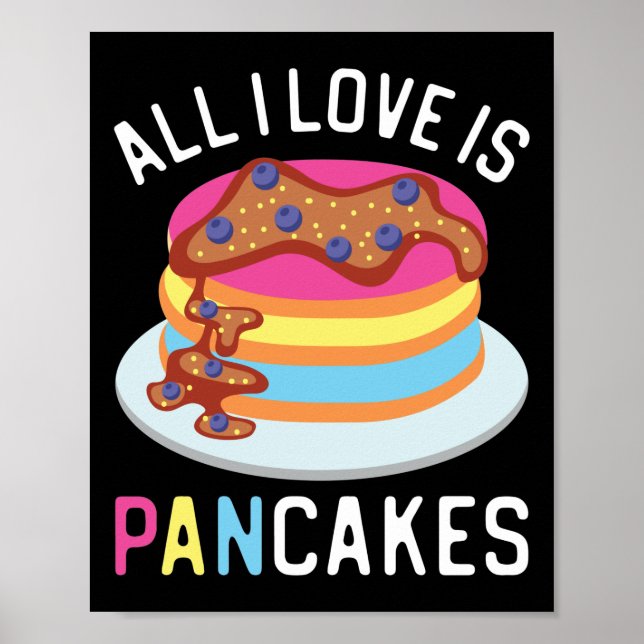 All I Love Is Pan Cakes Pansexual Colours Pancakes Poster (Front)