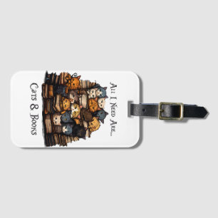 All I Need Are Cats And Books Luggage Tag
