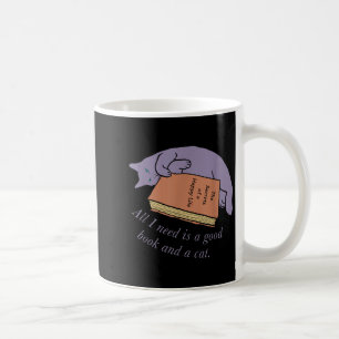 All I Need Is a Good Book and a Cat Coffee Mug