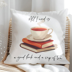 All I need is a good book and a cup of tea Cushion