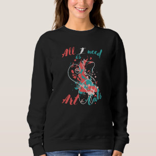 All I need is and Cats Cool Line 1 Sweatshirt
