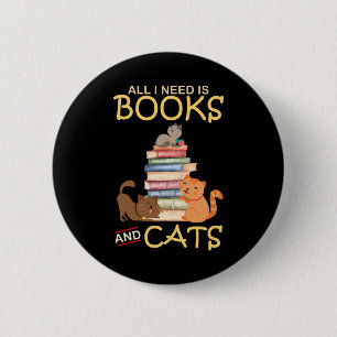 All I Need Is Books And Cats 6 Cm Round Badge