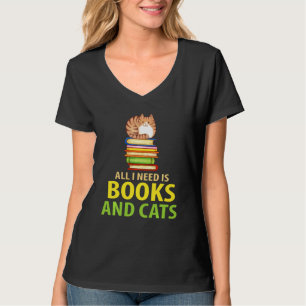 All I Need Is Books And Cats - Books And Cats Avid T-Shirt