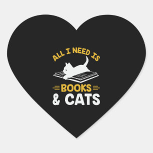 All I Need Is Books And Cats Heart Sticker