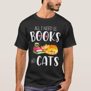 All I Need Is Books And Cats T-Shirt