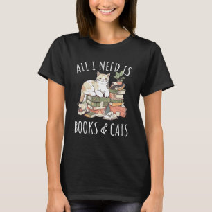 All I need is Books & Cats Women Reading Cat Lover T-Shirt