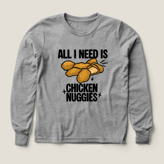 All I Need Is Chicken Nuggies (Design Front)