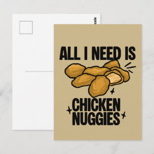 All I Need Is Chicken Nuggies Postcard