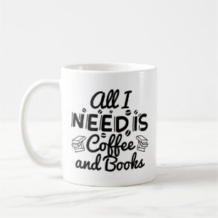 All I Need Is Coffee And Books Coffee Mug