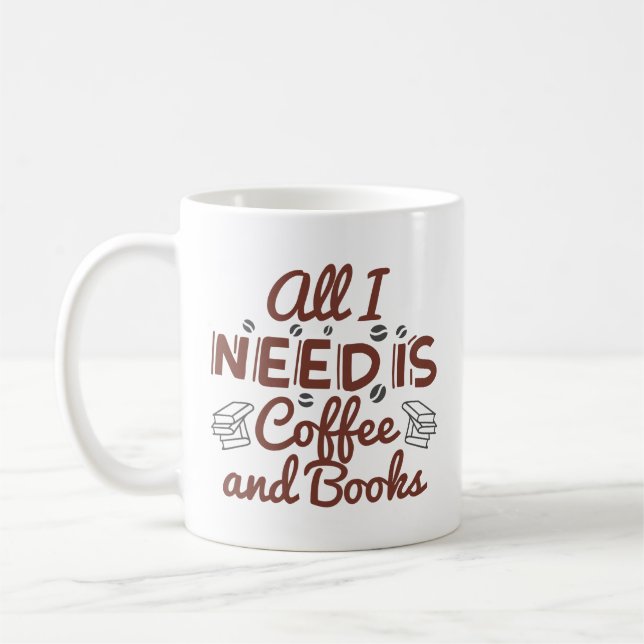 All I Need Is Coffee And Books Mug (Left)