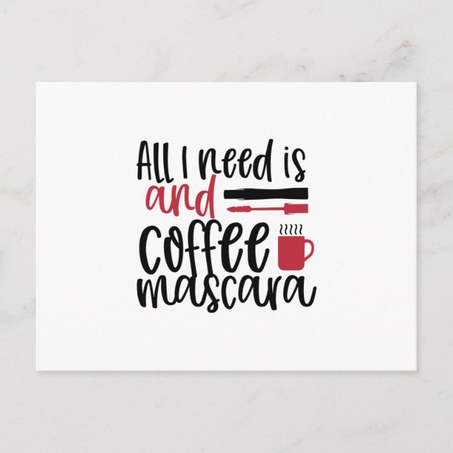 All I need is coffee and mascara design - Cool Postcard (Front)