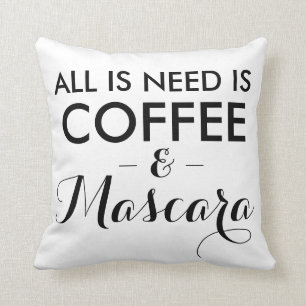 All I need is coffee and mascara funny quote hipst Cushion