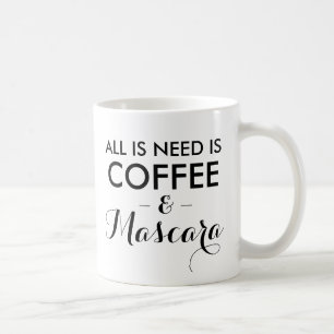 All I need is coffee and mascara funny quote hipst Mug