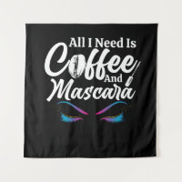 All I Need Is Coffee And Mascara Makeup Artist