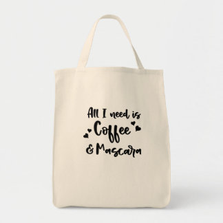 All I Need Is Coffee And Mascara T Shirt Tote Bag