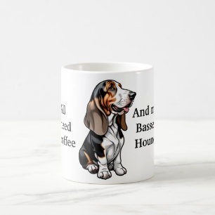 All I Need is Coffee and My Basset Hound Mug