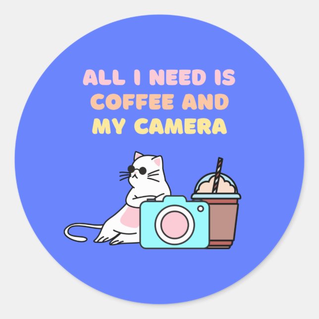 All i need is Coffee and My Camera Classic Round Sticker (Front)
