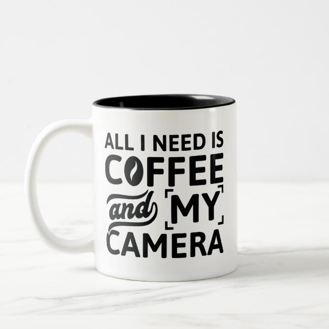All I Need Is Coffee And My Camera Two-Tone Coffee Mug (Left)
