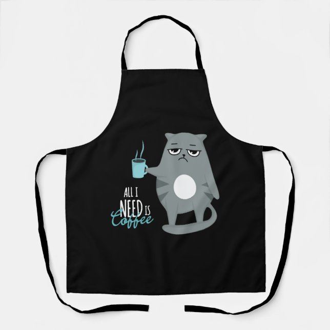 All i need is coffee and my cat apron (Front)