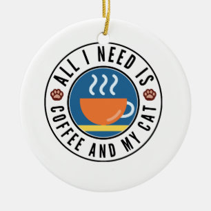 All I Need Is Coffee And My Cat Ceramic Tree Decoration