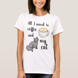 All I need is Coffee and My Cat Cute Funny T-Shirt
