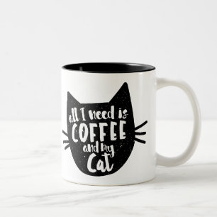 "All I need is Coffee and my Cat" Mug