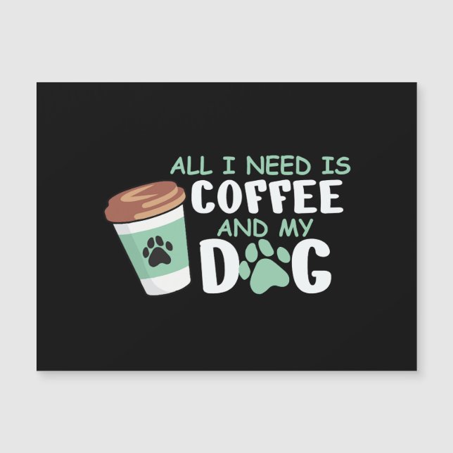 All I Need Is Coffee And My Dog, Funny Dog Owner L (Front)