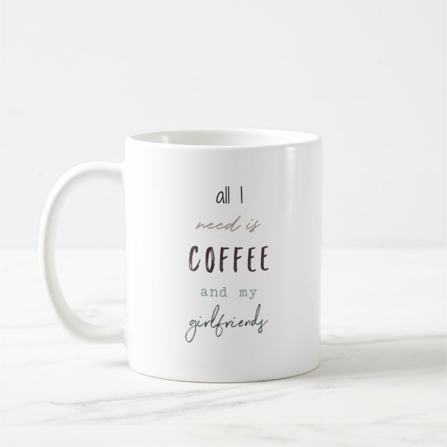All I Need Is Coffee and My Girlfriends Mug (Left)