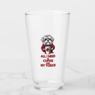 All I Need is Coffee and My Yorkie Glass