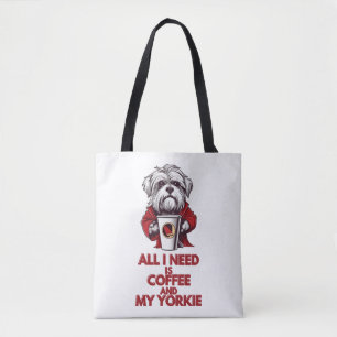 All I Need is Coffee and My Yorkie Tote Bag